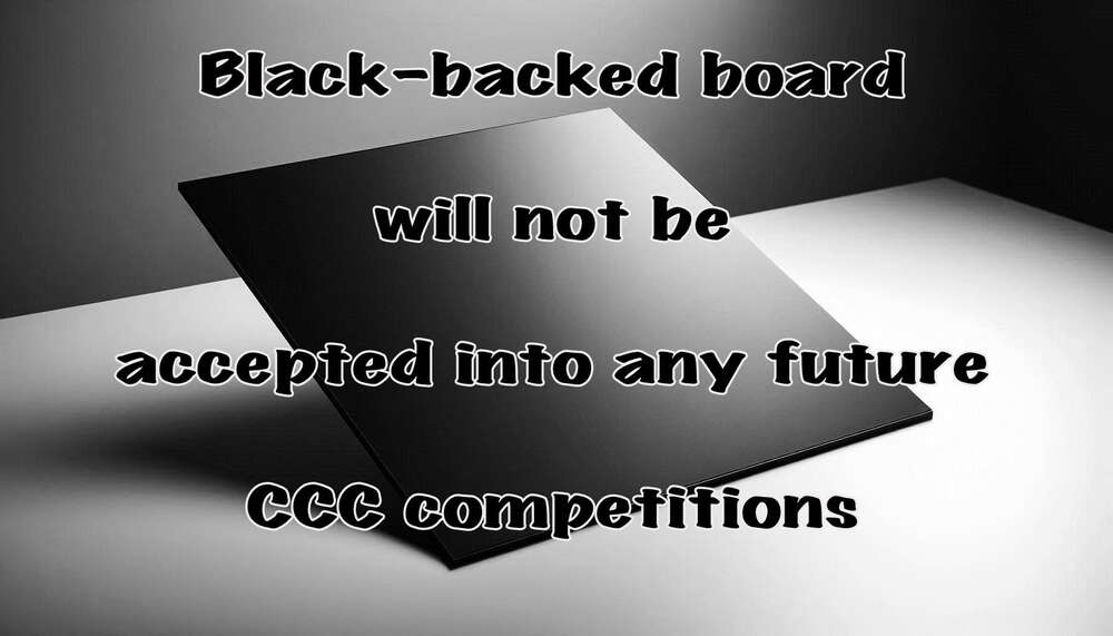 Black-backed mount board not accepted into any future CCC Competitions